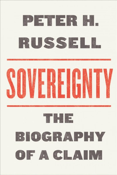 Sovereignty : the biography of a claim / Peter Russell.