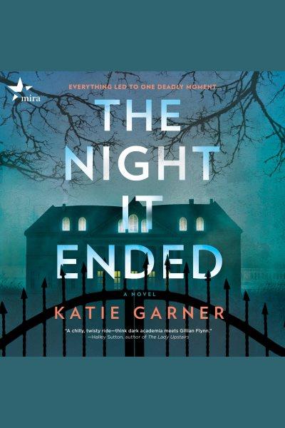 The Night It Ended [electronic resource] / Katie Garner.