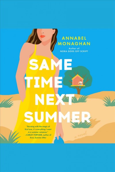 Same time next summer : a novel / Annabel Monaghan.