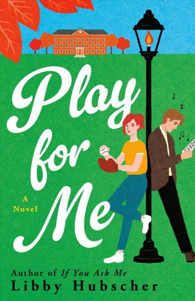 Play for me : a novel / Libby Hubscher.