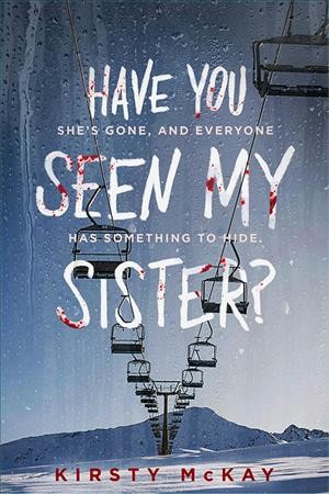 Have you seen my sister? / Kirsty McKay.