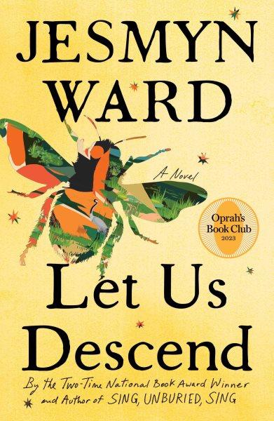 Let us descend : a novel / Jesmyn Ward.