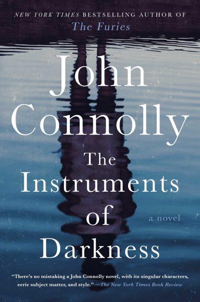 The instruments of darkness : a novel / John Connolly.
