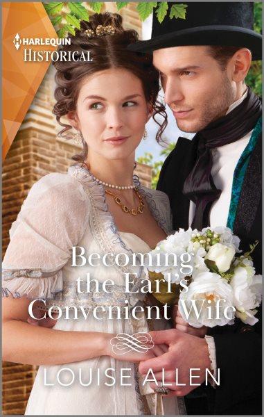 Becoming the earl's convenient wife / Louise Allen.