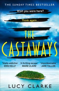 The castaways / Lucy Clarke.