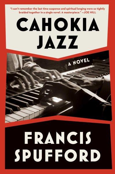 Cahokia jazz : a novel / Francis Spufford.