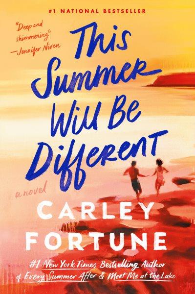 This summer will be different : a novel / Carley Fortune.