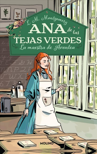 Ana de las tejas verdes : La maestra de Avonlea / L.M. Montgomery ; traducción y adaptación de Ana Isabel Sánchez ; ilustraciones de Maria Llovet.