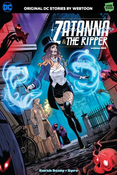 Zatanna & The Ripper. Volume one / written by Sarah Dealy ; art by Syro.