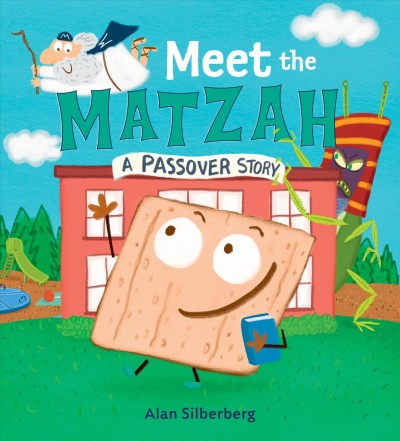 Meet the Matzah : a passover story / Alan Silberberg.