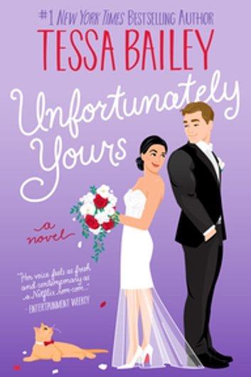Unfortunately Yours : A Novel. Vine Mess [electronic resource] / Tessa Bailey.