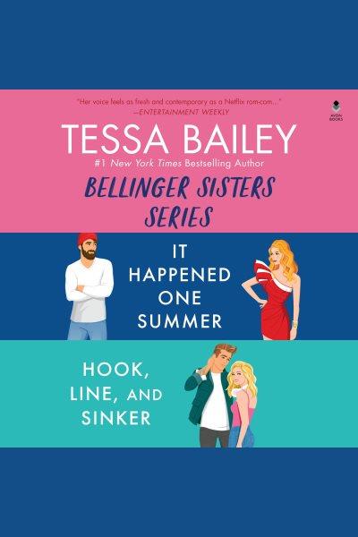 Tessa Bailey Book Set 3 : It Happened One Summer / Hook, Line, and Sinker [electronic resource] / Tessa Bailey.