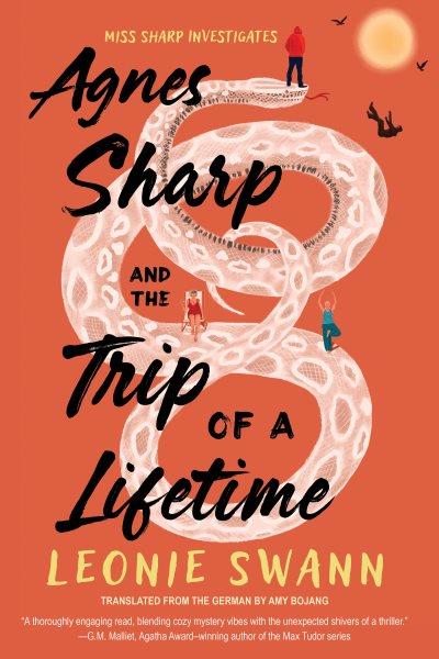 Agnes Sharp and the trip of a lifetime / Leonie Swann ; translated from the German by Amy Bojang.