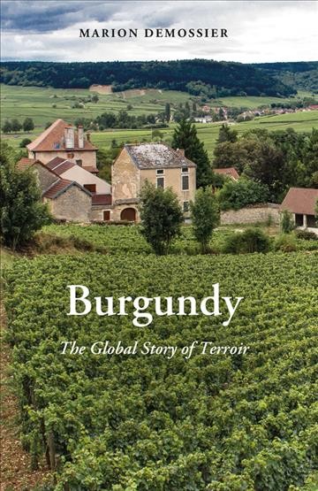Burgundy : a global anthropology of place and taste / Marion Demossier.