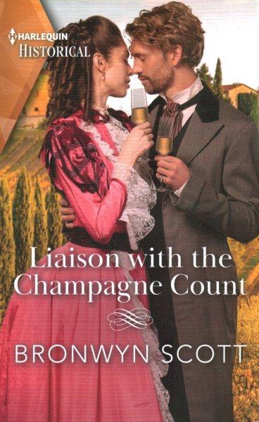 Liaison with the champagne count / Bronwyn Scott.