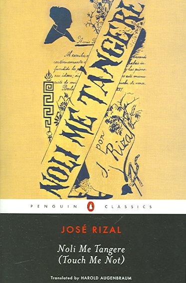 Noli me tangere = Touch me not / Jose Rizal ; translated, with an introduction and notes by Harold Augenbraum.