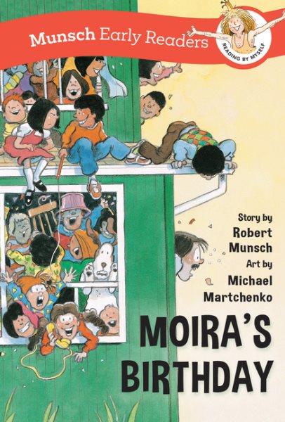 Moira's birthday / illustrated by Martchenko, Michael.