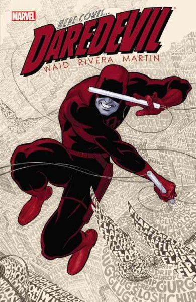 Daredevil by Mark Waid. Vol. 1 / writer, Mark Waid ; [artists], Paolo Rivera, Marcos Martin ; inker, Joe Rivera ; color artists, Javier Rodriguez, Muntsa Vicente ; letterer, VC's Joe Caramagna.