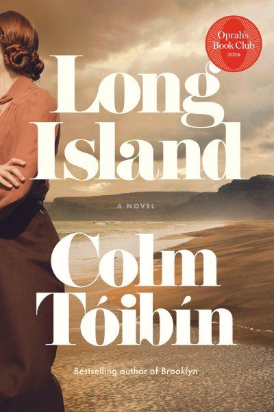 Long Island : a novel / Colm Tóibín.