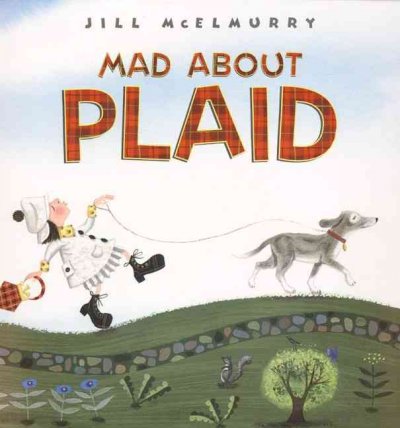 Mad about plaid! / Jill McElmurry.