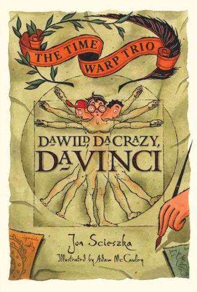 Da wild, da crazy, da Vinci / by Jon Scieszka ; illustrated by Adam McCauley.