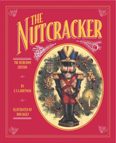 The Nutcracker / from the story by E.T.A. Hoffmann ; illustrated by Don Daily.