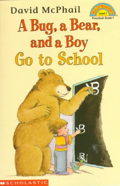 A bug, a bear, and a boy go to school / David McPhail.