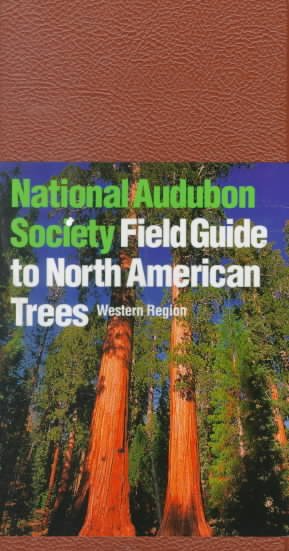 The Audubon Society field guide to North American trees, Western region / Elbert L. Little.