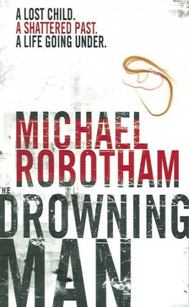 The drowning man / Michael Robotham.