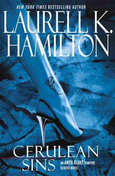 Cerulean sins : an Anita Blake, vampire hunter novel / Laurell K. Hamilton.