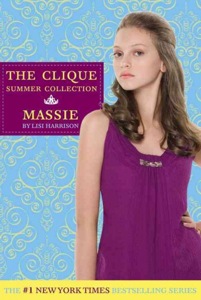 Massie : a Clique novel / by Lisi Harrison.
