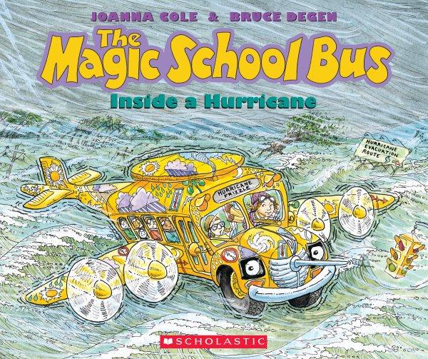The magic school bus inside a hurricane / by Joanna Cole ; illustrated by Bruce Degen.