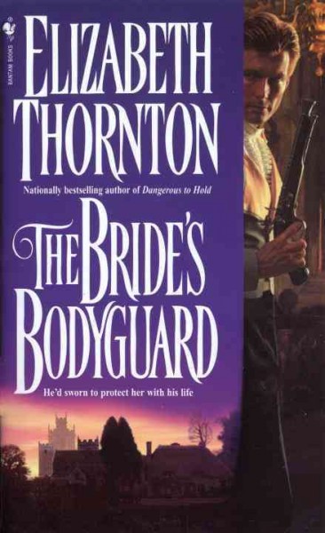 The bride's bodyguard / Elizabeth Thornton.