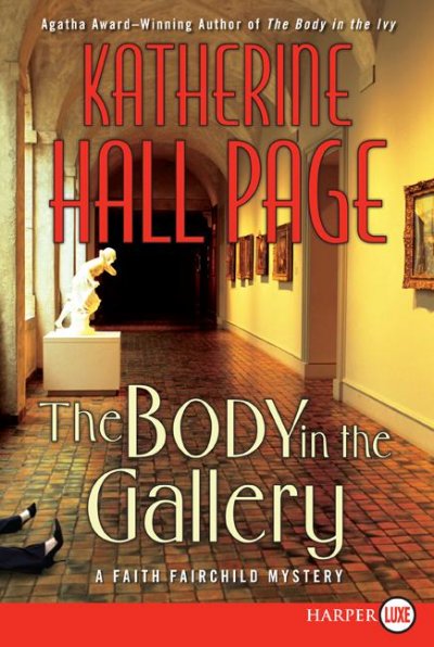 The body in the gallery : a Faith Fairchild mystery / Katherine Hall Page.