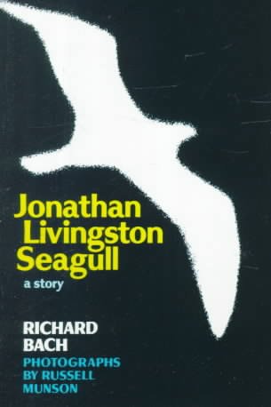 Jonathan Livingston Seagull : a story / Richard Bach ; photographs by Russell Munson.