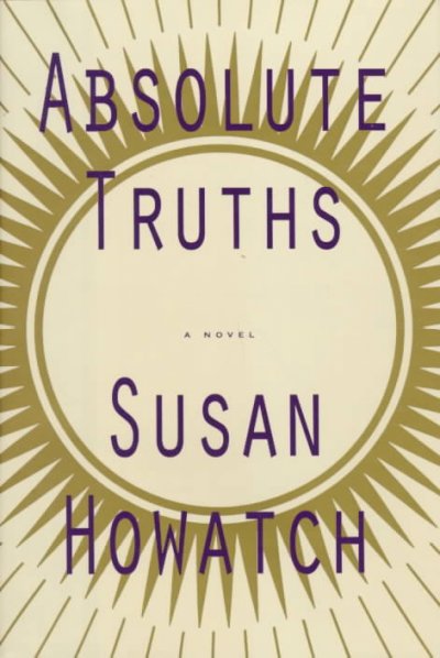 Absolute truths : a novel / by Susan Howatch.