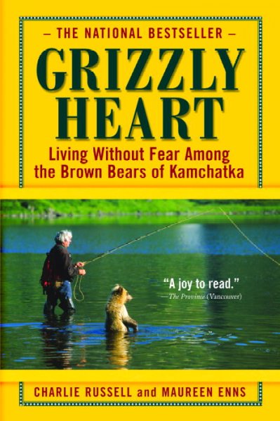 Grizzly heart : living without fear among the brown bears of Kamchatka.