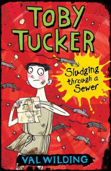 Toby Tucker : sludging through a sewer / Val Wilding ; illustrated by Michael Broad.