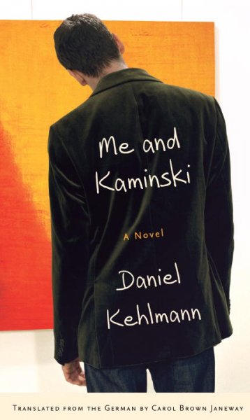 Me and Kaminski / Daniel Kehlmann.