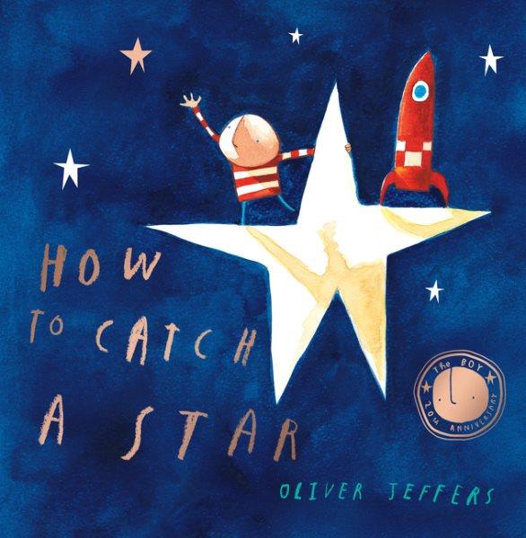 How to catch a star / Oliver Jeffers.