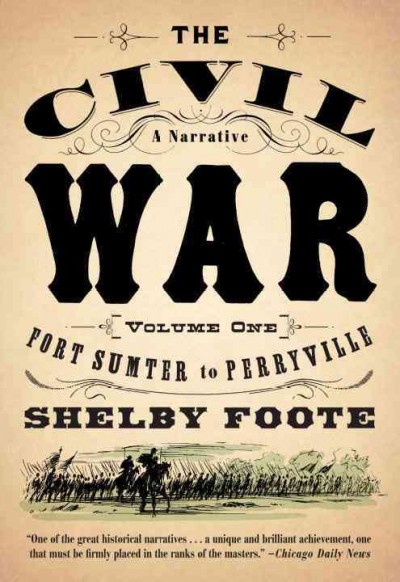 The Civil War, a narrative / by Shelby Foote. --.