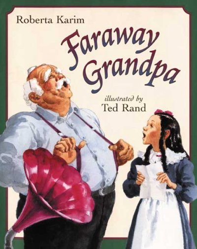 Faraway Grandpa [book] / by Roberta Karim ; illustrated by Ted Rand.