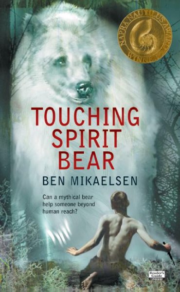 Touching Spirit Bear / Ben Mikaelsen.