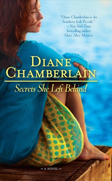 Secrets she left behind / Diane Chamberlain.