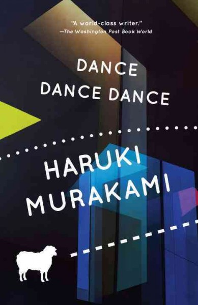 Dance dance dance : a novel / by Haruki Murakami ; translated by Alfred Birnbaum.