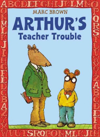 Arthur's teacher trouble [book] / Marc Brown.