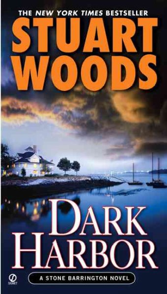 Dark harbor : a novel / by Stuart Woods.