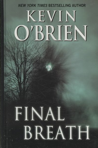Final breath [text (large print)] / Kevin O'Brien.