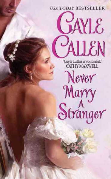 Never marry a stranger / Gayle Callen.