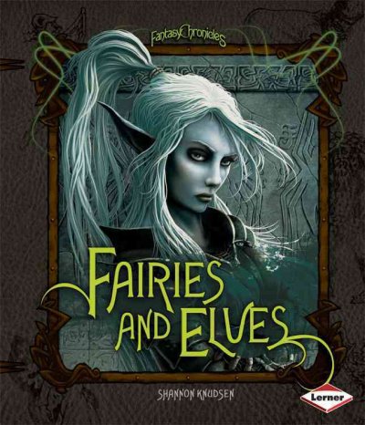 Fairies and elves / by Shannon Knudsen.